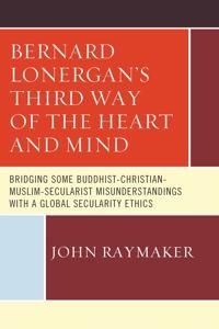 Bernard lonergans third way of the heart and mind - bridging some buddhist- | 0:e upplagan