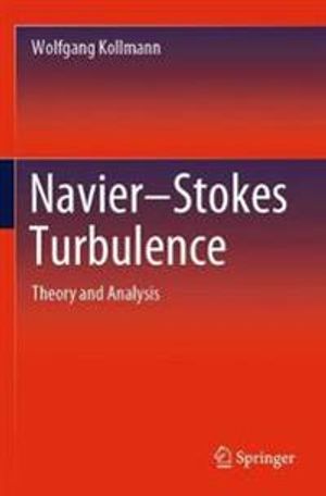 Navier-Stokes Turbulence: Theory and Analysis | 1:a upplagan