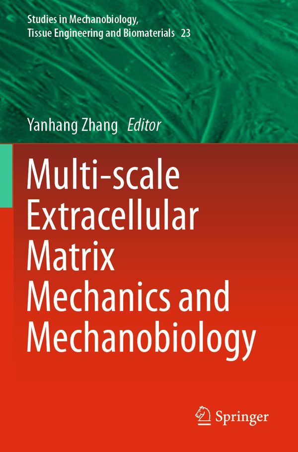 Multi-scale Extracellular Matrix Mechanics and Mechanobiology | 1:a upplagan