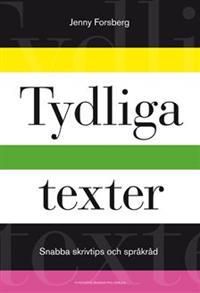 Tydliga Texter snabba skrivtips och språkråd | 1:a upplagan