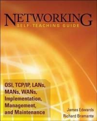 Networking Self-Teaching Guide: OSI, TCP/IP, LANs, MANs, WANs, Implementation, Management, and Maintenance | 1:a upplagan