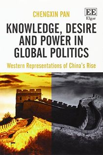 Knowledge, Desire and Power in Global Politics