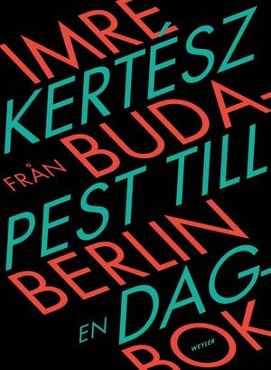 Från Budapest till Berlin : en dagbok | 1:a upplagan