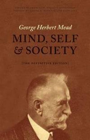 Mind, self, and society : the definitive edition