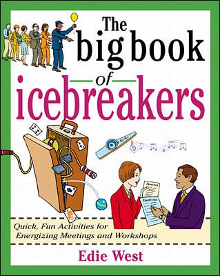 The Big Book of Icebreakers: Quick, Fun Activities for Energizing Meetings and Workshops | 0:e upplagan
