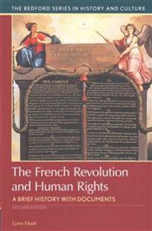 The French Revolution and Human Rights: A Brief History with Documents