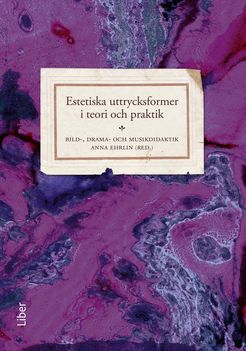 Estetiska uttrycksformer i teori och praktik | 1:a upplagan