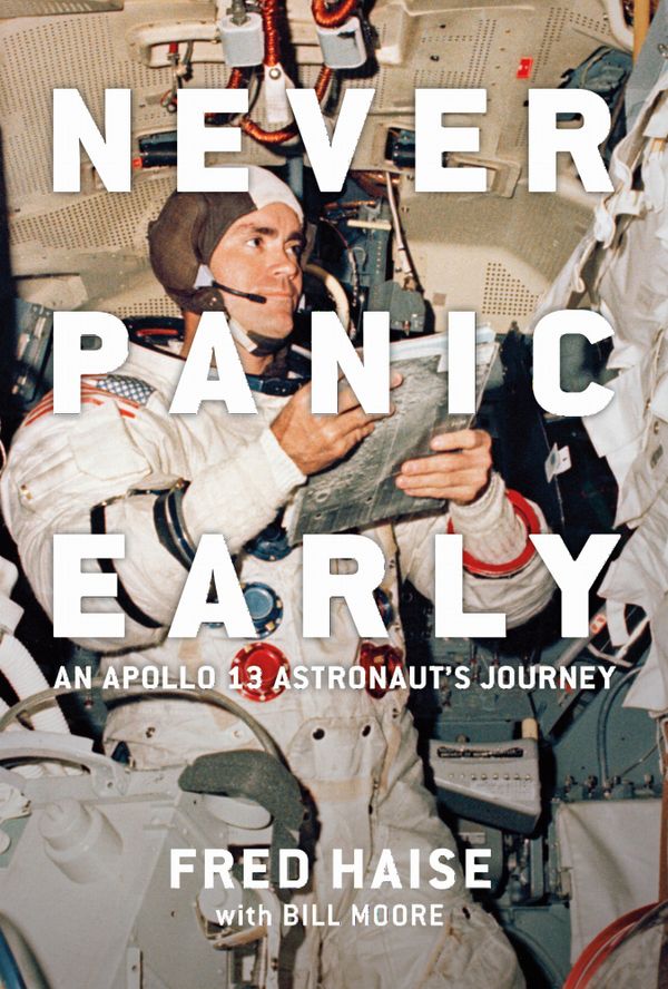 Never Panic Early : An Apollo 13 Astronaut's Journey | 0:e upplagan