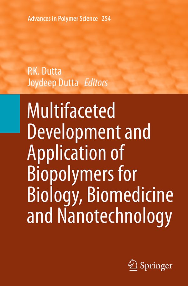 Multifaceted Development and Application of Biopolymers for Biology, Biomedicine and Nanotechnology | 1:a upplagan