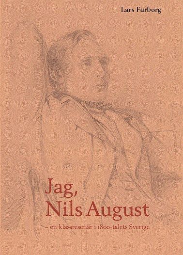 Jag, Nils August – en klassresenär i 1800-talets Sverige. | 0:e upplagan
