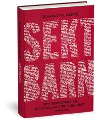 Sektbarn : ett reportage om de utvalda för paradiset | 0:e upplagan