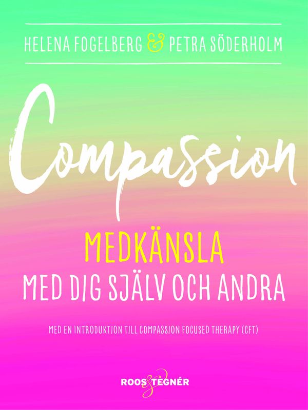 Compassion : medkänsla med dig själv och andra | 1:a upplagan