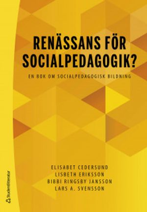 Renässans för socialpedagogik? - En bok om socialpedagogisk bildning | 1:a upplagan