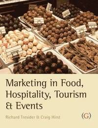 Marketing in Food, Hospitality, Tourism and Events - a critical approach