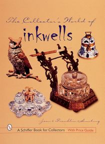 The Collector's World Of Inkwells