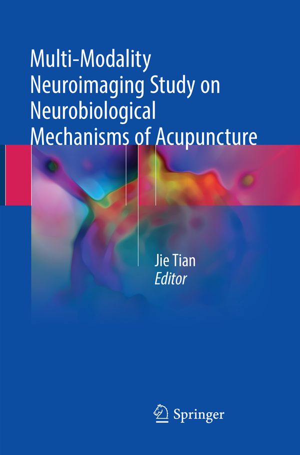 Multi-Modality Neuroimaging Study on Neurobiological Mechanisms of Acupuncture | 1:a upplagan