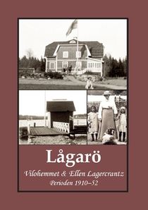 Lågarö : Vilohemmet & Ellen Lagercrantz, Perioden 1910–52