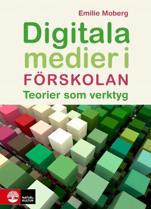 Digitala medier i förskolan : Teorier som verktyg | 1:a upplagan