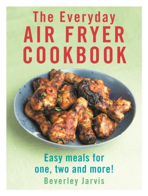 The Everyday Air Fryer Cookbook | 0:e upplagan