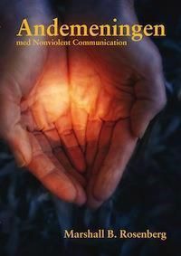 Andemeningen med nonviolent communication : frågor och svar från dialoger med Marshall B. Rosenberg, Ph D | 1:a upplagan