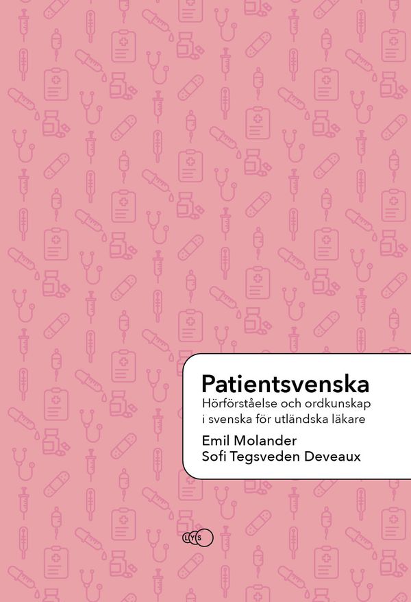 Patientsvenska: Hörförståelse och ordkunskap för utländsk vårdpersonal | 0:e upplagan