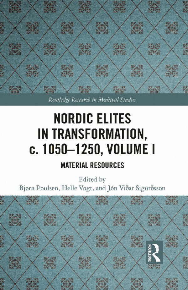 Nordic Elites in Transformation, c. 1050-1250, Volume I | 0:e upplagan