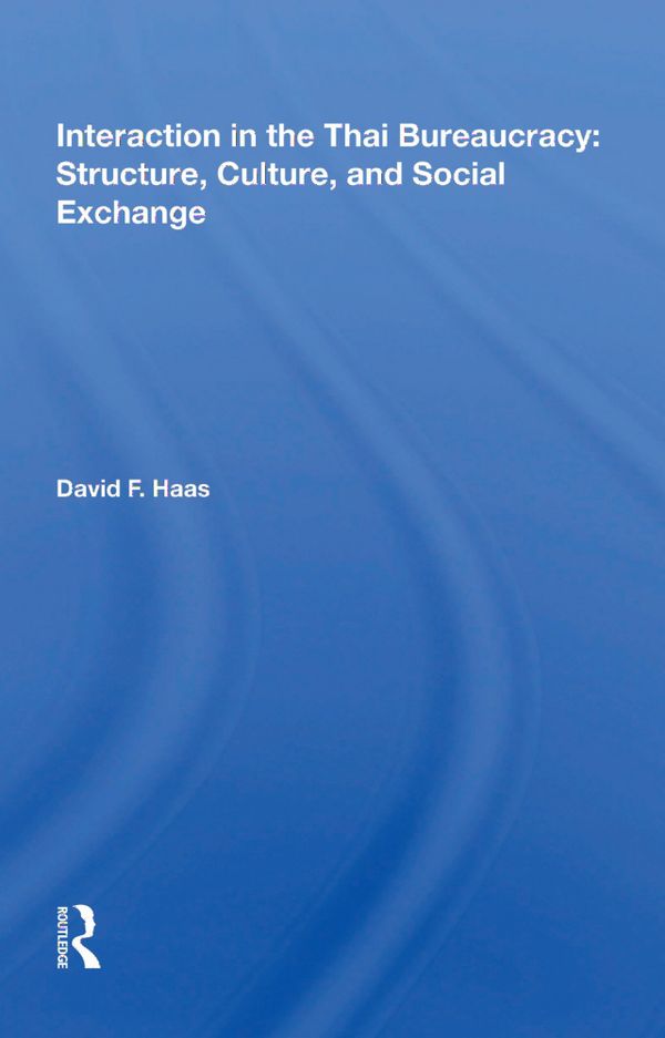 Interaction In The Thai Bureaucracy | 1:a upplagan