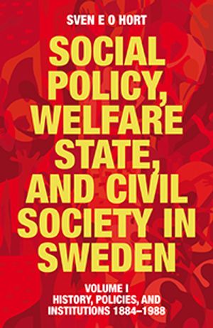 Social policy, welfare state, and civil society in Sweden. Vol. 1, History, policies, and institutions 1884-1988 | 3:e upplagan