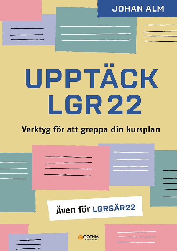 Upptäck Lgr22 : Verktyg för att greppa din kursplan | 2:a upplagan