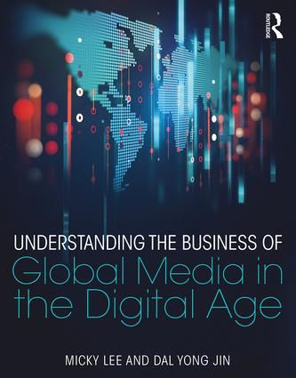 Understanding the Business of Global Media in the Digital Age | 1:a upplagan