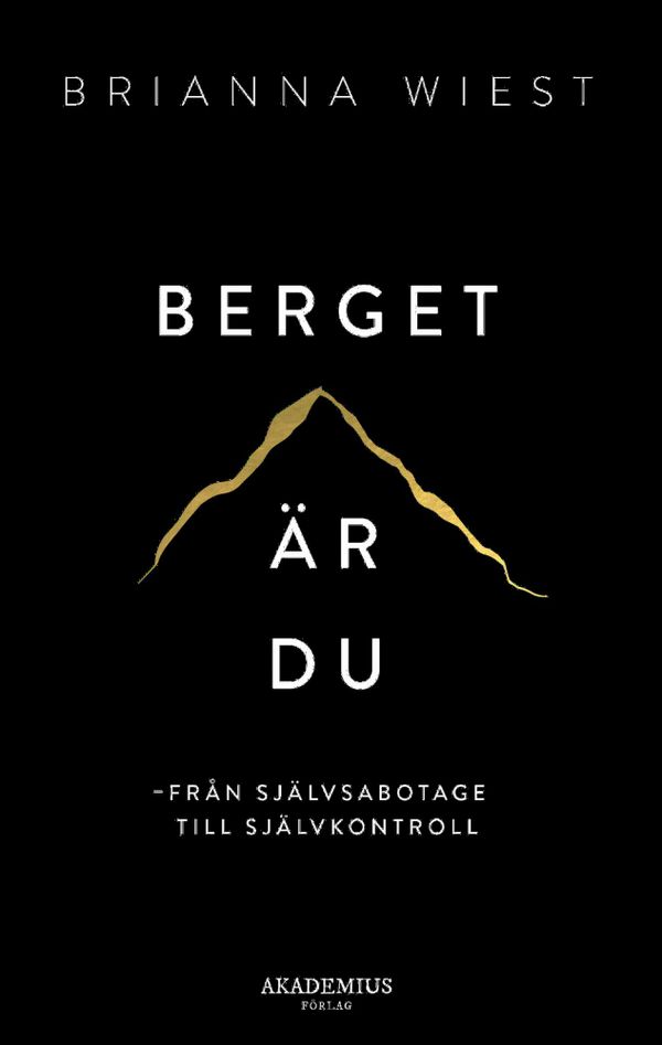Berget är du : från självsabotage till självkontroll | 0:e upplagan
