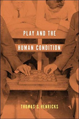 Play and the Human Condition