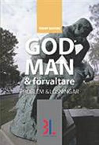 God man & förvaltare : problem och lösningar | 1:a upplagan