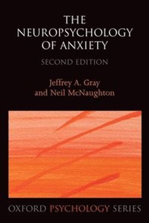 Neuropsychology of Anxiety, The: An Enquiry into the Function of the Septo-Hippocampal System