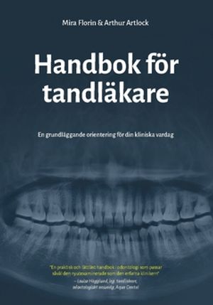 Handbok för Tandläkare : En grundläggande orientering för din kliniska vardag | 1:a upplagan