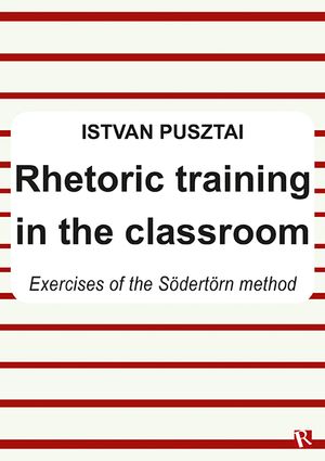 Rhetoric training in the classroom : Exercises of the Södertörn method