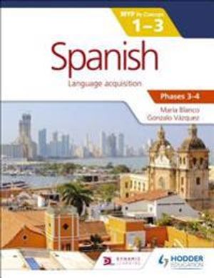 Spanish for the IB MYP 1-3 Phases 3-4