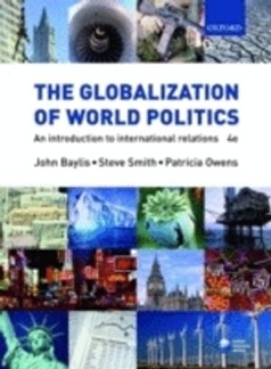 The Globalization of World Politics: An Introduction to International Relations | 4:e upplagan