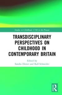 Transdisciplinary Perspectives on Childhood in Contemporary Britain | 1:a upplagan