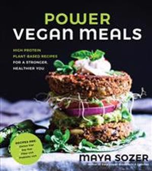 Power vegan meals - high protein plant-based recipes for a stronger, health