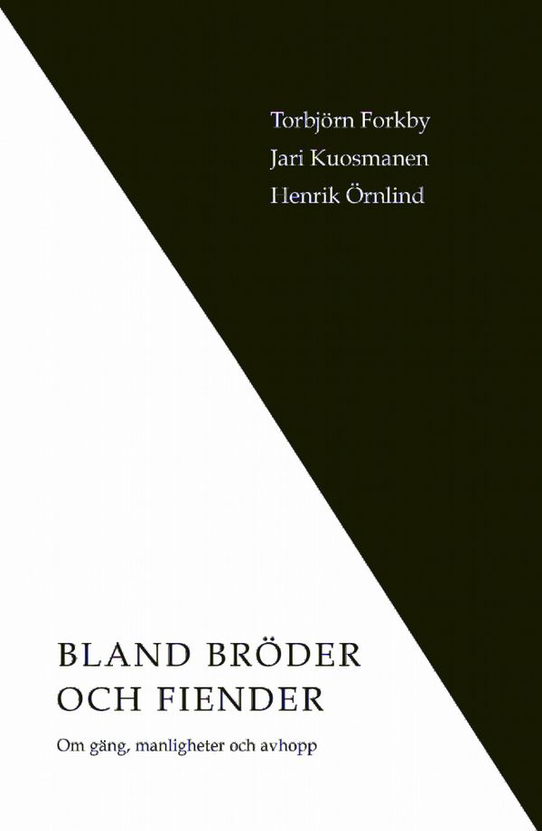 Bland bröder och fiender. Om gäng, manligheter och avhopp | 0:e upplagan