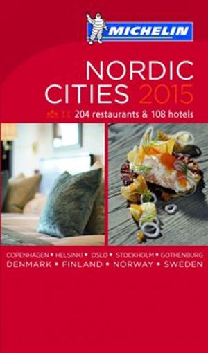 Nordic Cities 2015 MICHELIN : Hotell och restaurangguide | 1:a upplagan