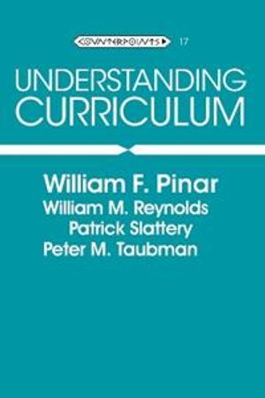 Understanding curriculum - an introduction to the study of historical and c