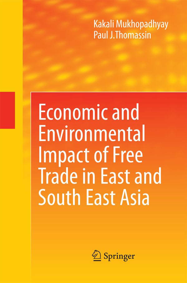 Economic and Environmental Impact of Free Trade in East and South East Asia | 1:a upplagan