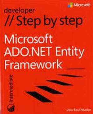 Microsoft ADO.NET Entity Framework Step by Step | 1:a upplagan