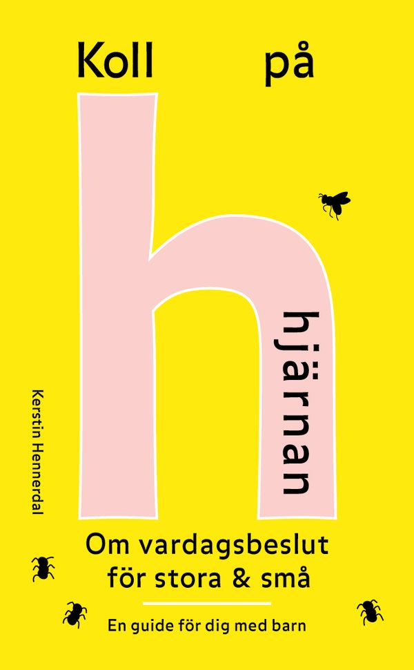 Koll på hjärnan Om vardagsbeslut för stora och små | 1:a upplagan