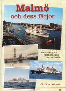 Malmö och dess färjor : en nostalgisk bildkavalkad om resandet