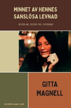 Minnet av hennes sanslösa levnad : Yester-me, Yester-you, Yesterday | 0:e upplagan