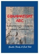 Grammatiskt ABC : grammatiska termer och begrepp för effektiva språkstudier | 4:e upplagan
