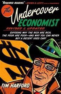 The Undercover Economist: Exposing Why the Rich Are Rich, the Poor Are Poor - And Why You Can Never Buy a Decent Used Car! | 0:e upplagan